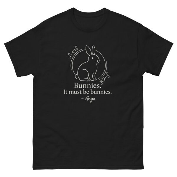 “Bunnies. It Must Be Bunnies.” – Anya Quote Tee - Image 4