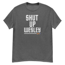 Shut Up Wesley Shirt – Star Trek TNG Funny Fan Tee