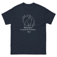 “Bunnies. It Must Be Bunnies.” – Anya Quote Tee