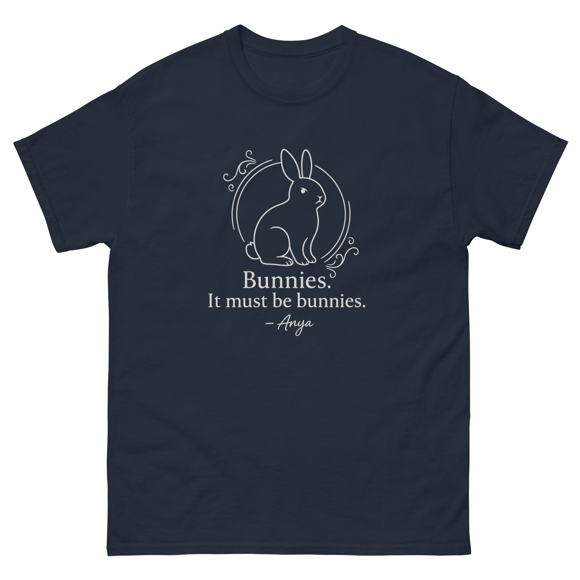 “Bunnies. It Must Be Bunnies.” – Anya Quote Tee